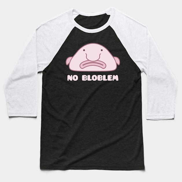 Punny "No Bloblem" Blobfish Baseball T-Shirt by sqwear